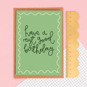 Card - 'have a reyt good birthday'