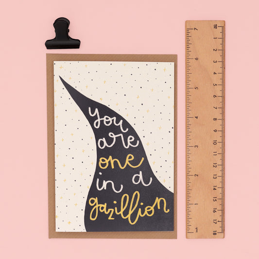 card - 'one in a gazillion' - Oh, Laura