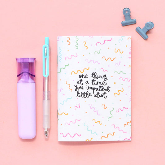 SECONDS - a6 notebook - one thing at a time you impatient idiot - Oh, Laura