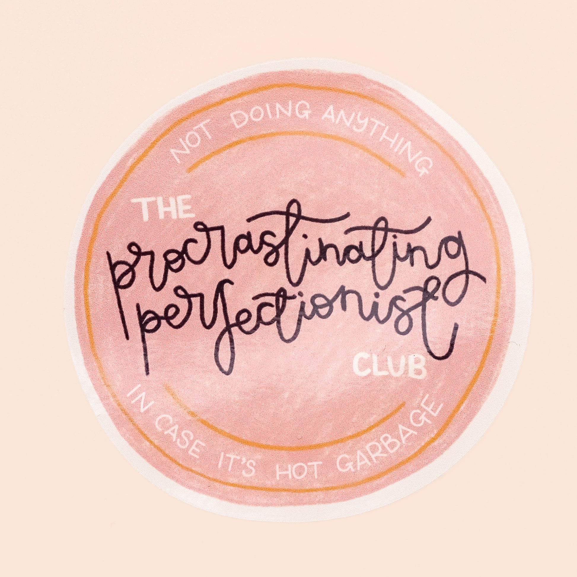 Vinyl Sticker - Procrastinating Perfectionist - Oh, Laura