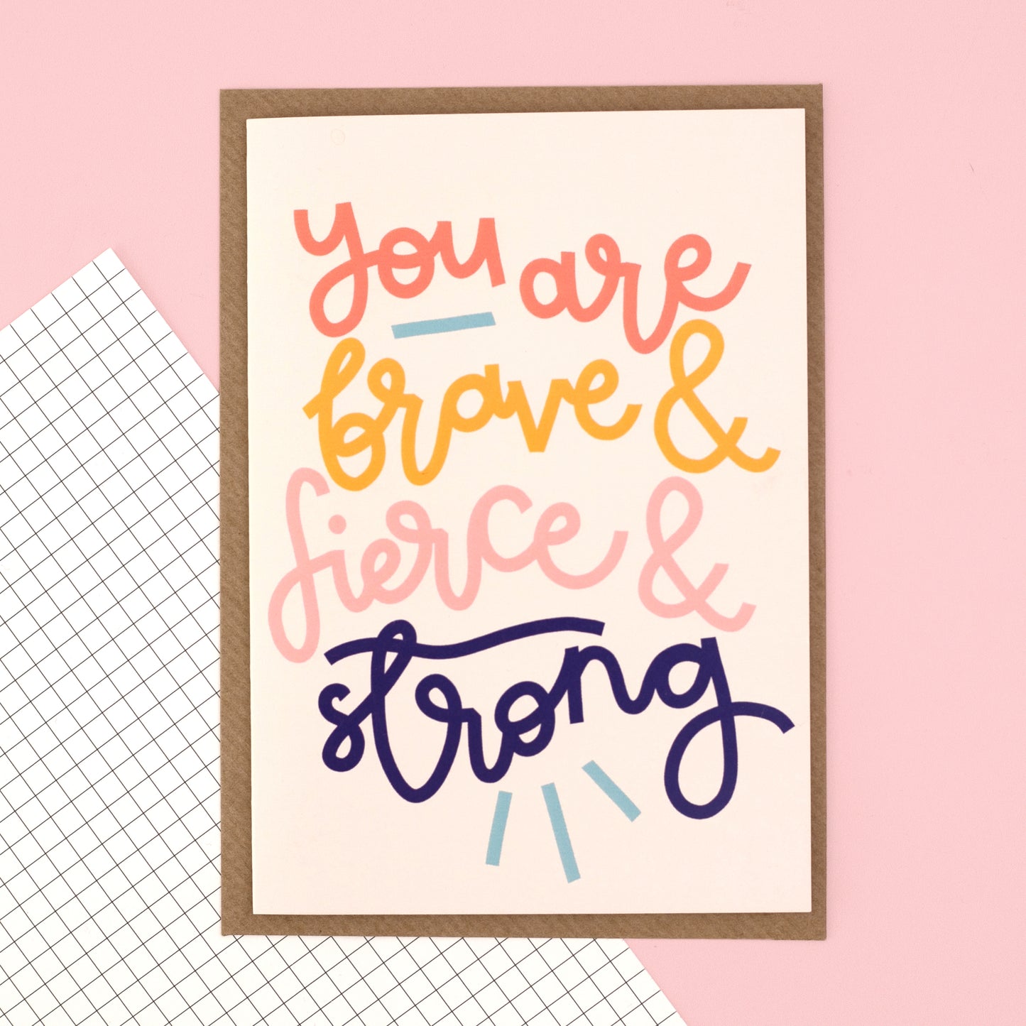 Card- 'You Are Brave & Strong & Fierce' - Oh, Laura