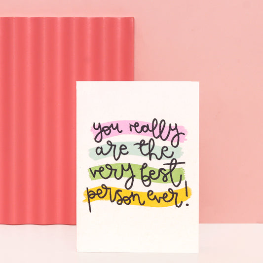 Card- 'You Are The Very Best Person Ever' - Oh, Laura