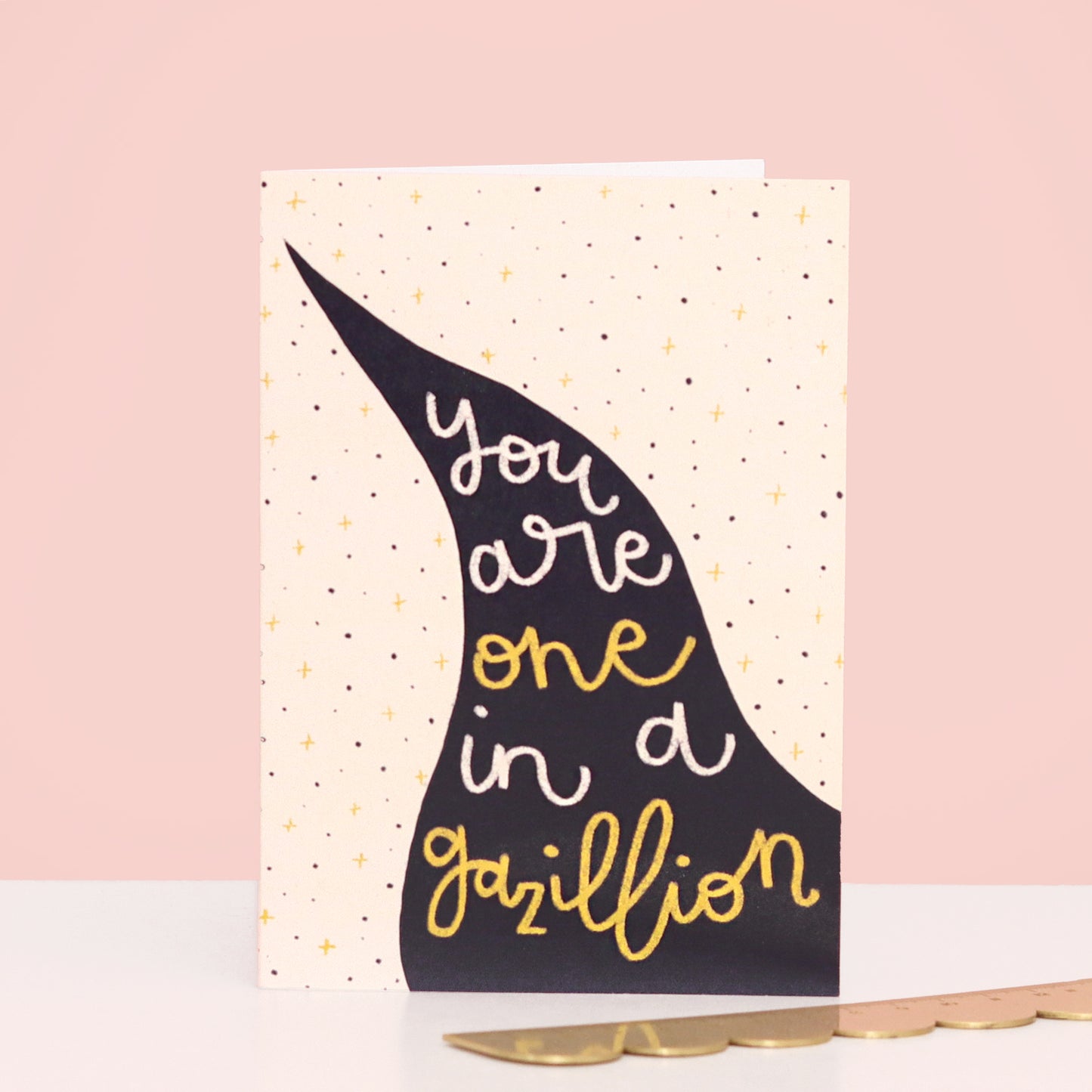 card - 'one in a gazillion'