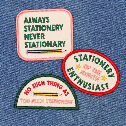 Iron-On Patch - No Such Thing as Too Much Stationery