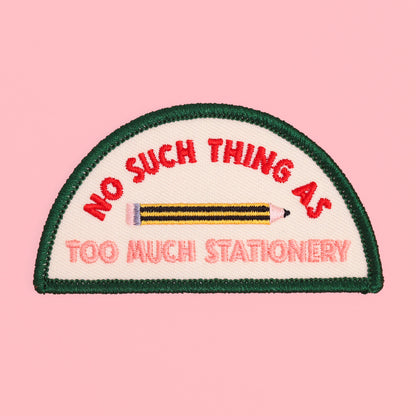Iron-On Patch - No Such Thing as Too Much Stationery
