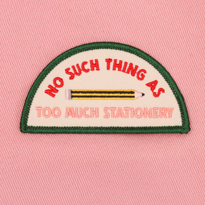 Iron-On Patch - No Such Thing as Too Much Stationery