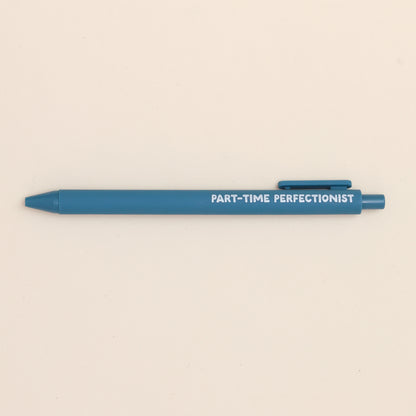 Ballpoint Pen - Part Time Perfectionist
