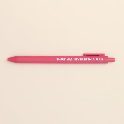 Ballpoint Pen - There Has Never Been a Plan