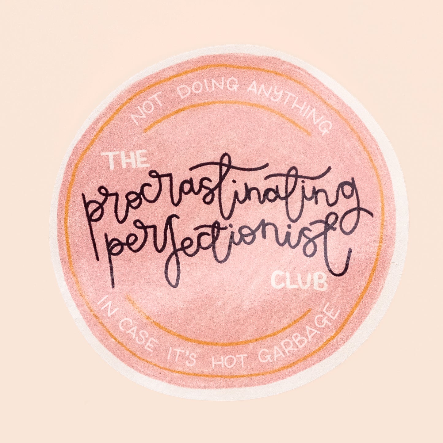 Vinyl Sticker - Procrastinating Perfectionist - Oh, Laura