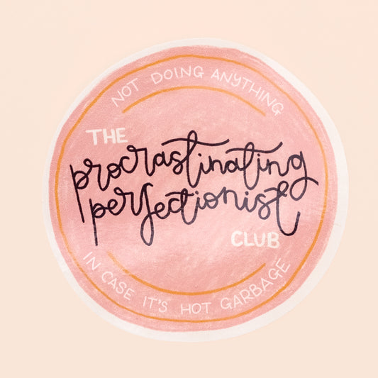 Vinyl Sticker - Procrastinating Perfectionist - Oh, Laura