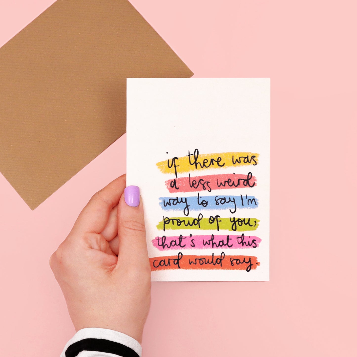 card - 'a less weird way to say I'm proud of you'