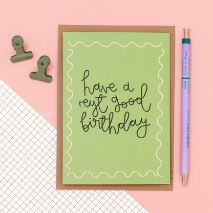 Card - 'have a reyt good birthday'