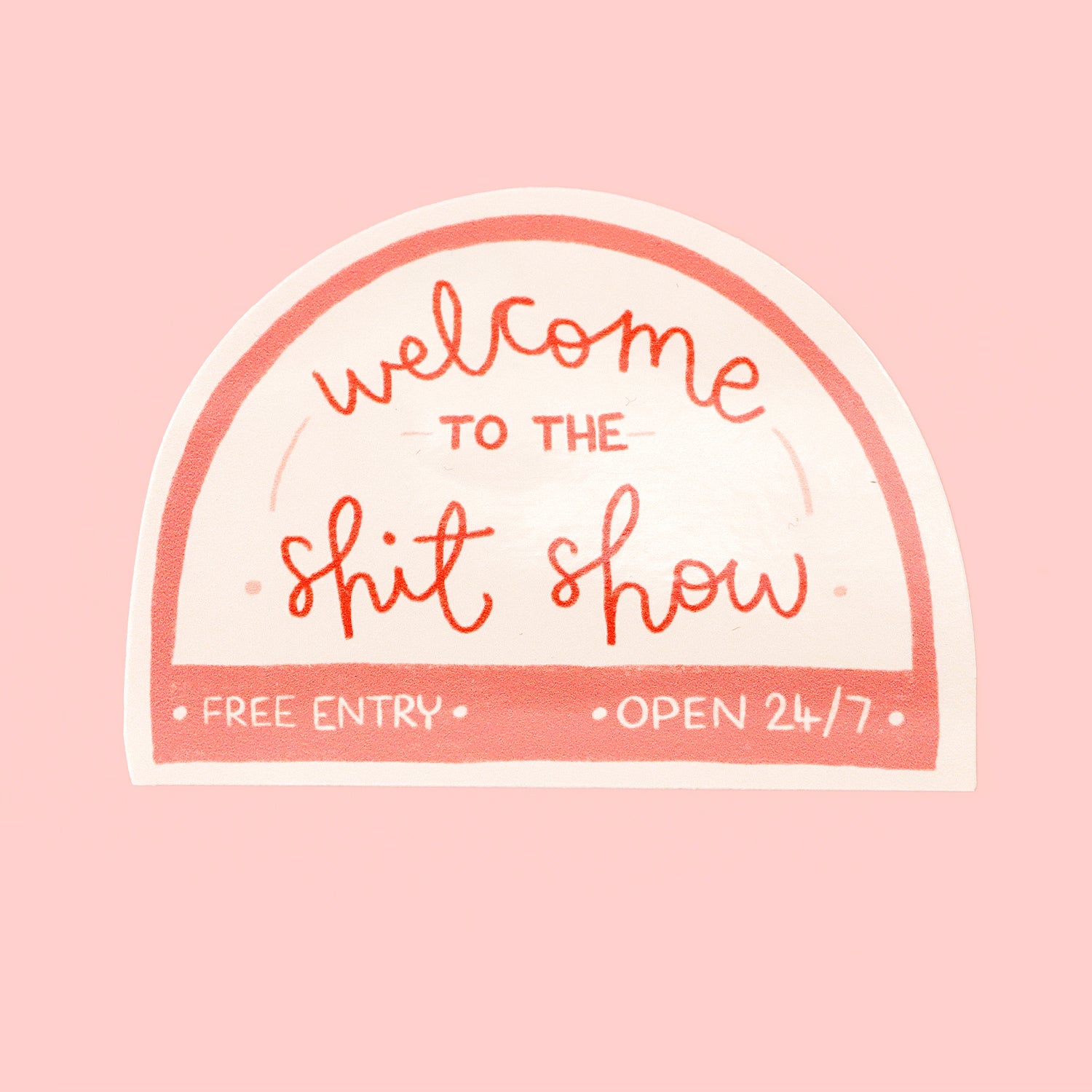 Vinyl Sticker - Welcome to the Sh*t Show - Oh, Laura