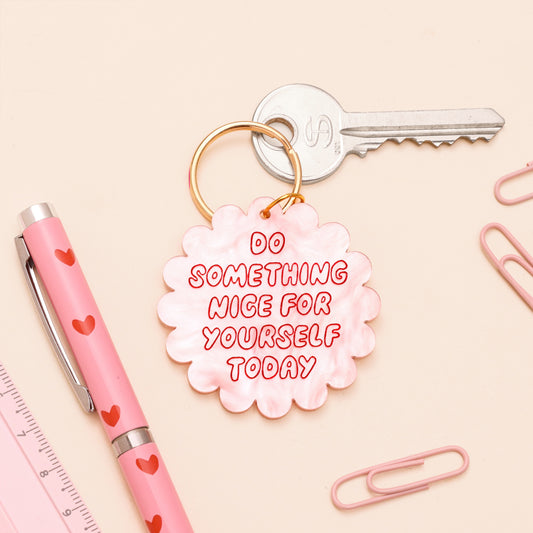 Do Something Nice for Yourself Today – Acrylic Keyring