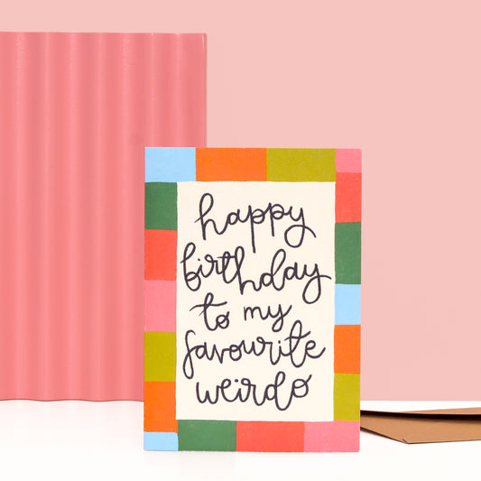 Card - 'My Favourite Weirdo' - Birthday - Oh, Laura