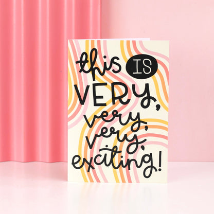 Card - 'This is Very, Very, Very Exciting' - Oh, Laura