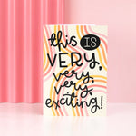 Card - 'This is Very, Very, Very Exciting' - Oh, Laura