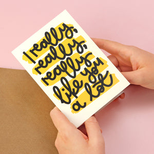 Card - 'I Really, Really Like You' - Oh, Laura