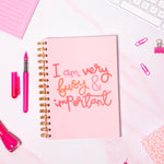 Notebook - I Am Very Busy & Important - Oh, Laura